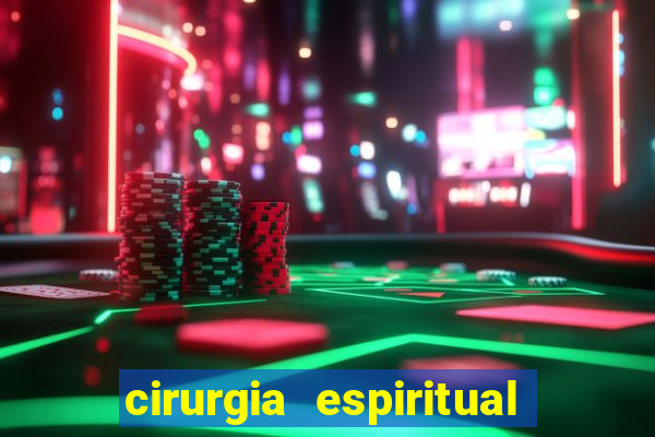 cirurgia espiritual marlon santos